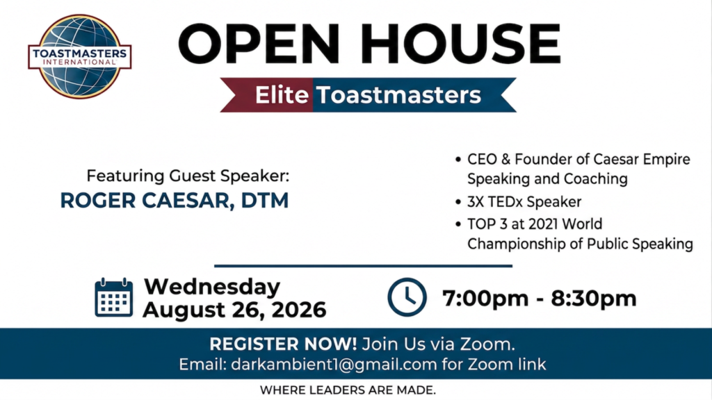 Elite Toastmasters Open House with Roger Caesar, DTM finisher in top 3 World Champion of Public speaking, August 26, 2026 7-8:30 P.M.